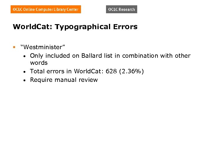 World. Cat: Typographical Errors § “Westminister” • Only included on Ballard list in combination