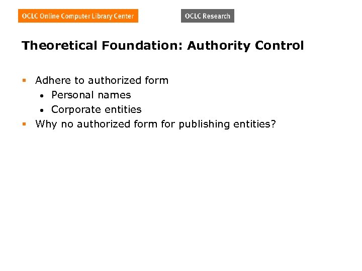 Theoretical Foundation: Authority Control § Adhere to authorized form • Personal names • Corporate
