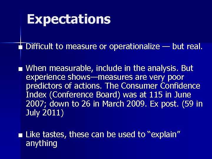 Expectations ■ Difficult to measure or operationalize — but real. ■ When measurable, include