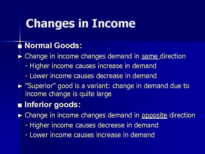 Changes in Income ■ Normal Goods: Change in income changes demand in same direction