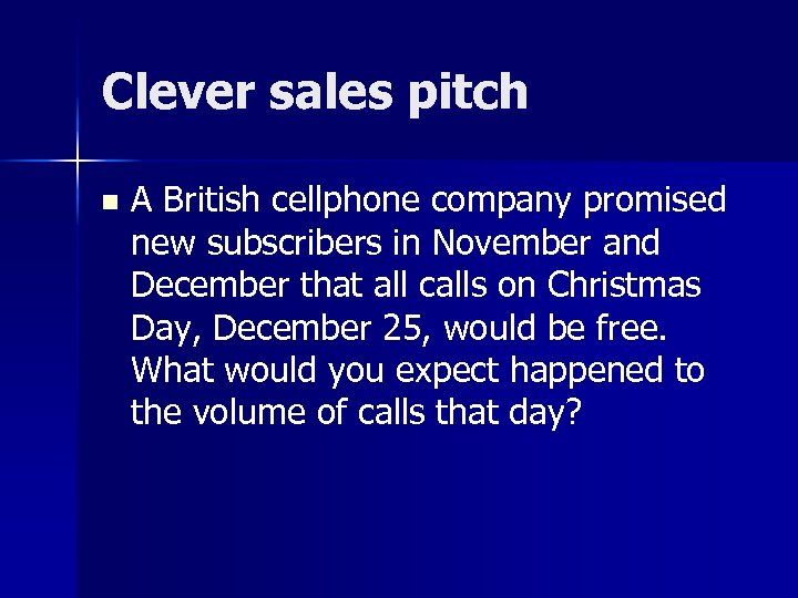 Clever sales pitch n A British cellphone company promised new subscribers in November and