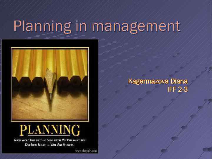 Planning in management Kagermazova Diana IFF 2 -3 