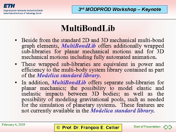 3 rd MODPROD Workshop – Keynote Multi. Bond. Lib • Beside from the standard