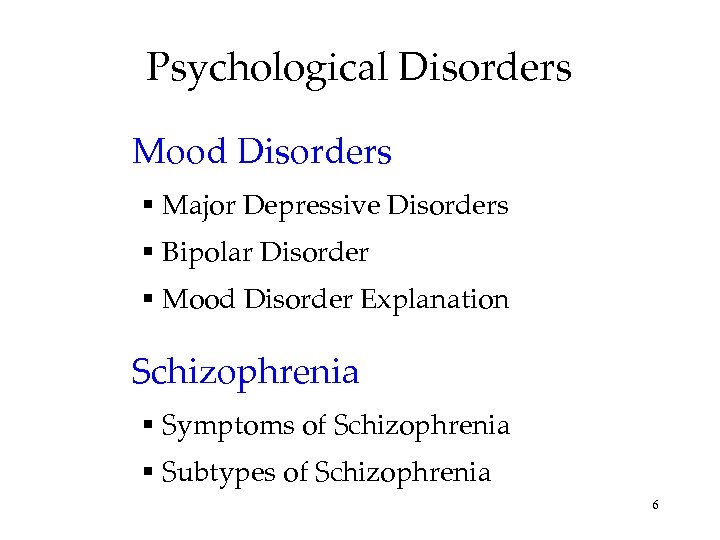 Psychological Disorders Mood Disorders Major Depressive Disorders Bipolar Disorder Mood Disorder Explanation Schizophrenia Symptoms