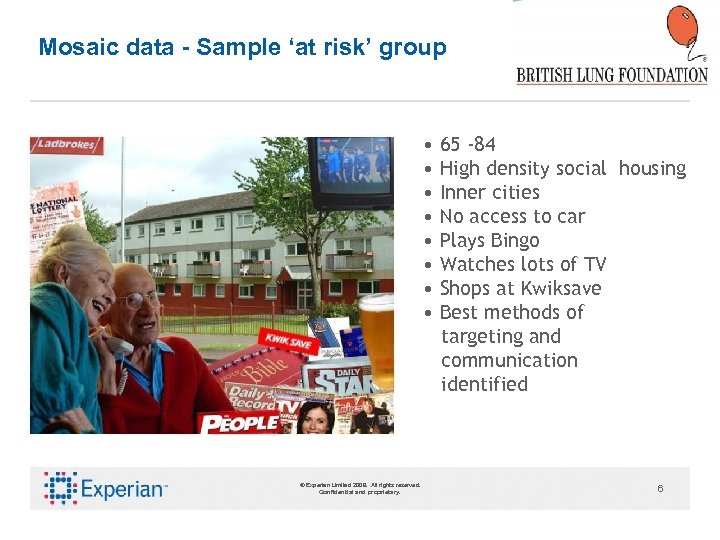 Mosaic data - Sample ‘at risk’ group • 65 -84 • High density social