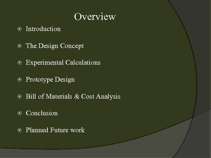 Overview Introduction The Design Concept Experimental Calculations Prototype Design Bill of Materials & Cost