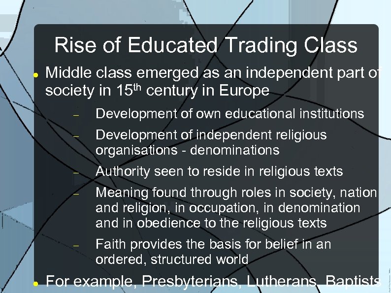 Rise of Educated Trading Class Middle class emerged as an independent part of society