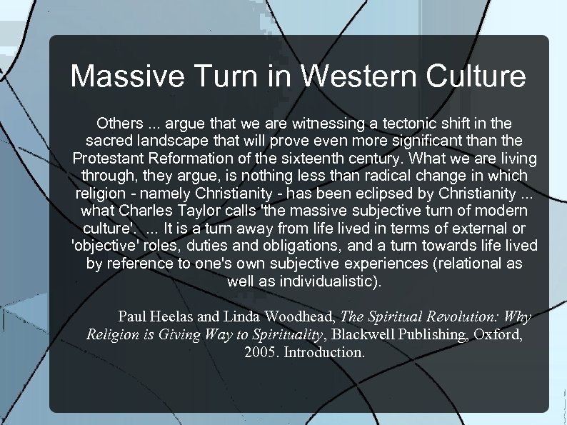 Massive Turn in Western Culture Others. . . argue that we are witnessing a