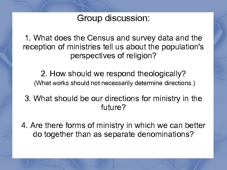 Group discussion: 1. What does the Census and survey data and the reception of