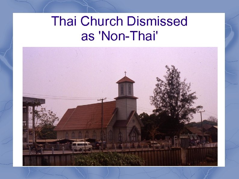 Thai Church Dismissed as 'Non-Thai' 