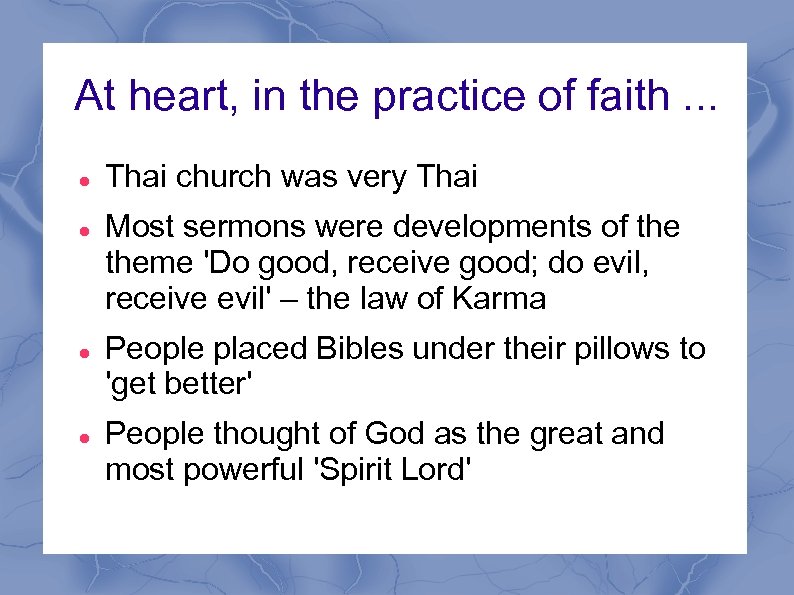 At heart, in the practice of faith. . . Thai church was very Thai