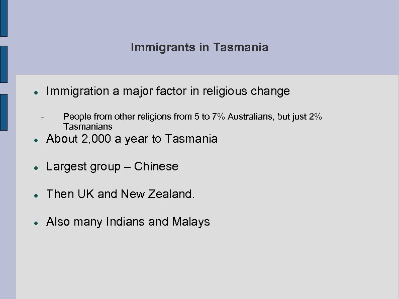Immigrants in Tasmania Immigration a major factor in religious change People from other religions