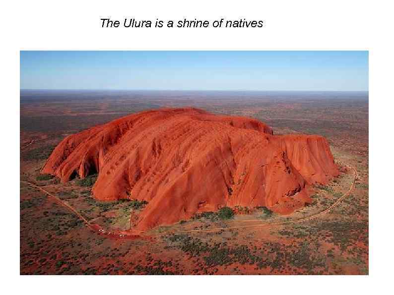 The Ulura is a shrine of natives 