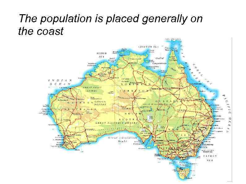 The population is placed generally on the coast 