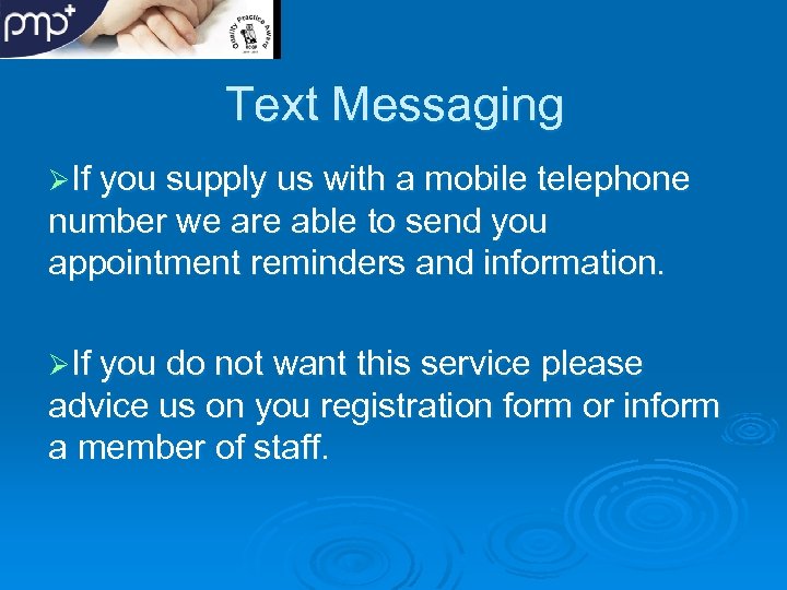 Text Messaging ØIf you supply us with a mobile telephone number we are able