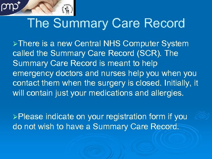 The Summary Care Record ØThere is a new Central NHS Computer System called the