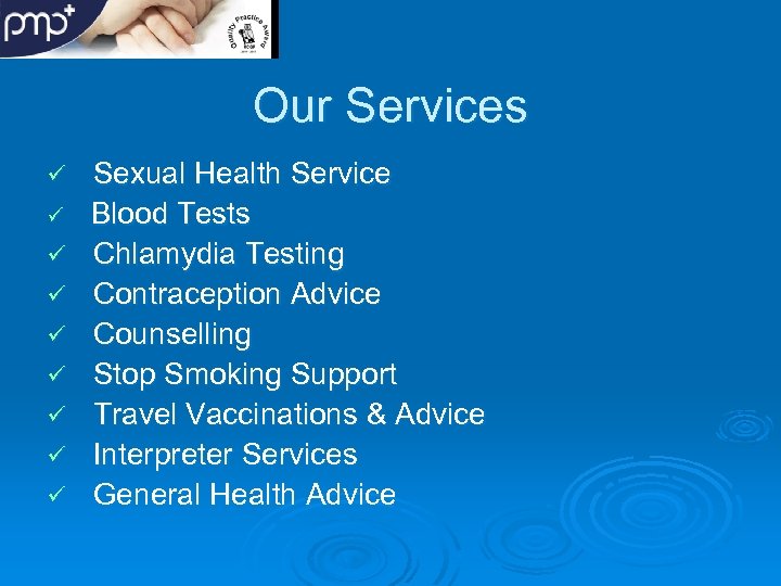 Our Services ü ü ü ü ü Sexual Health Service Blood Tests Chlamydia Testing