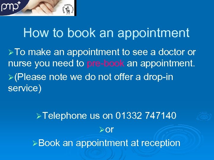 How to book an appointment ØTo make an appointment to see a doctor or