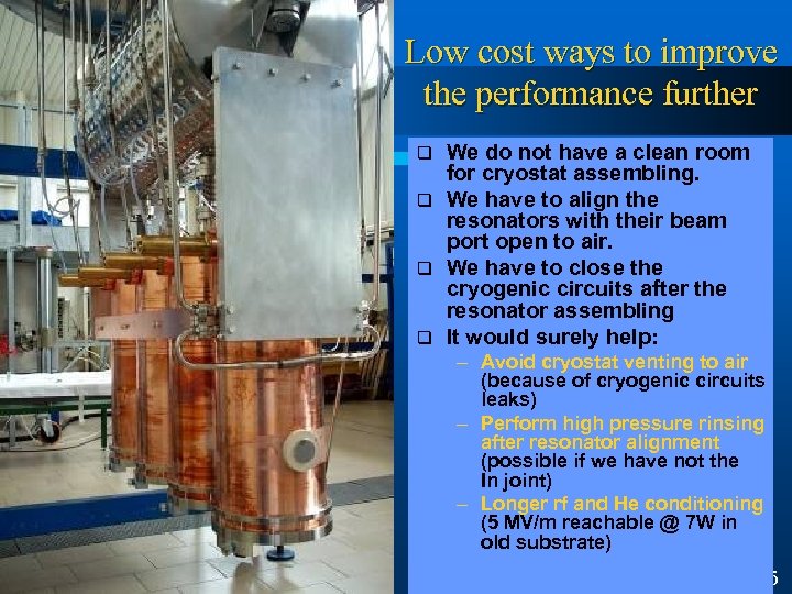 Low cost ways to improve the performance further We do not have a clean