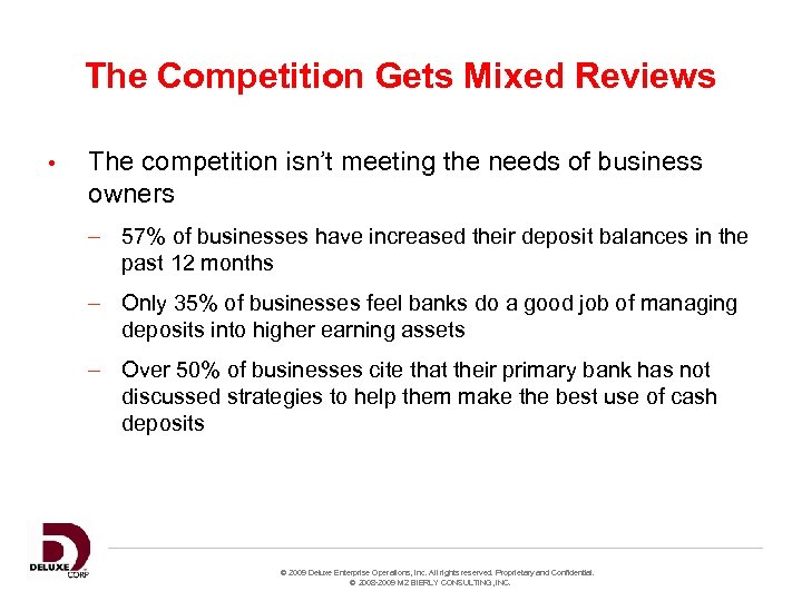 The Competition Gets Mixed Reviews • The competition isn’t meeting the needs of business