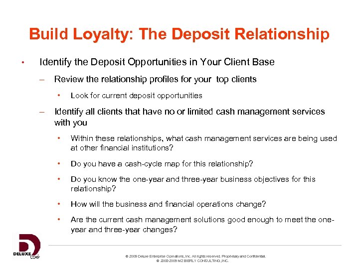 Build Loyalty: The Deposit Relationship • Identify the Deposit Opportunities in Your Client Base