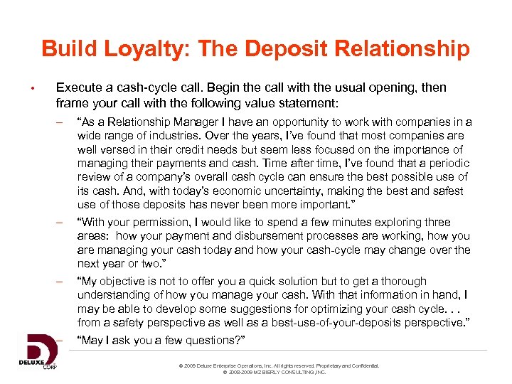 Build Loyalty: The Deposit Relationship • Execute a cash-cycle call. Begin the call with