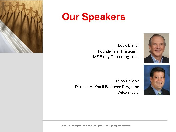 Our Speakers Buck Bierly Founder and President MZ Bierly Consulting, Inc. Russ Belland Director