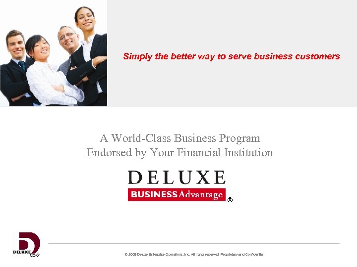 Simply the better way to serve business customers A World-Class Business Program Endorsed by