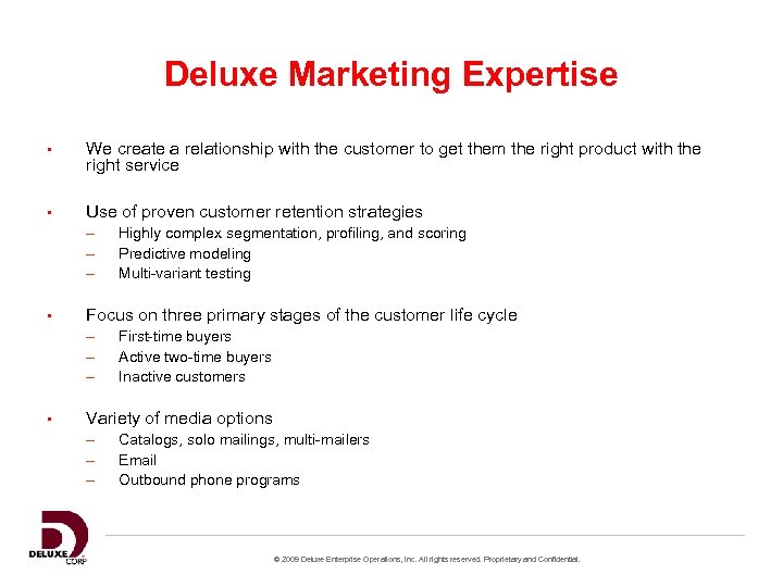 Deluxe Marketing Expertise • We create a relationship with the customer to get them