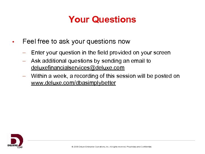 Your Questions • Feel free to ask your questions now – Enter your question