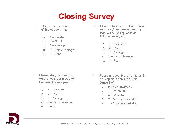 Closing Survey 1. Please rate the value of this web seminar: a. b. c.