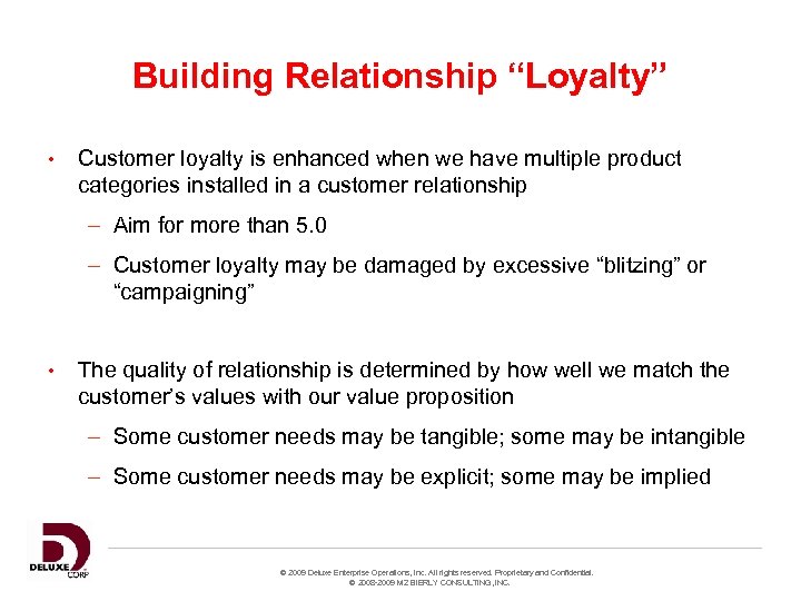 Building Relationship “Loyalty” • Customer loyalty is enhanced when we have multiple product categories