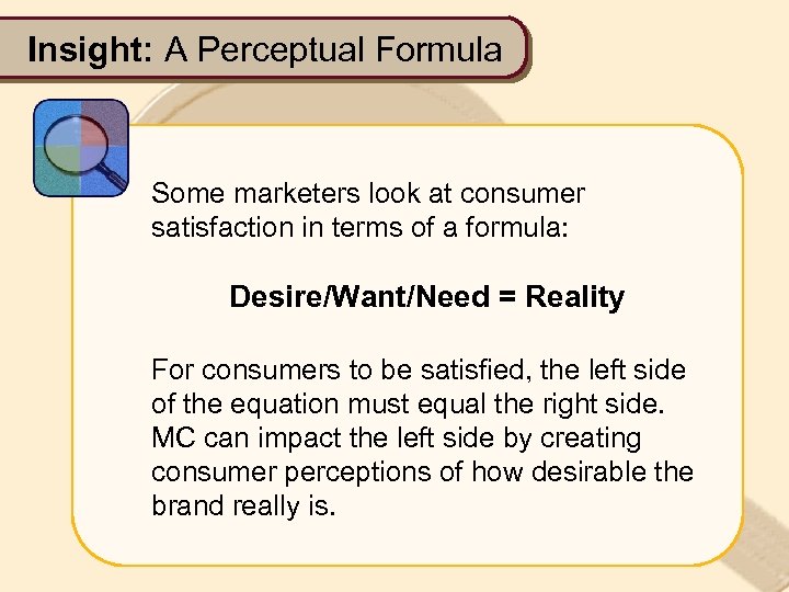 Insight: A Perceptual Formula Some marketers look at consumer satisfaction in terms of a