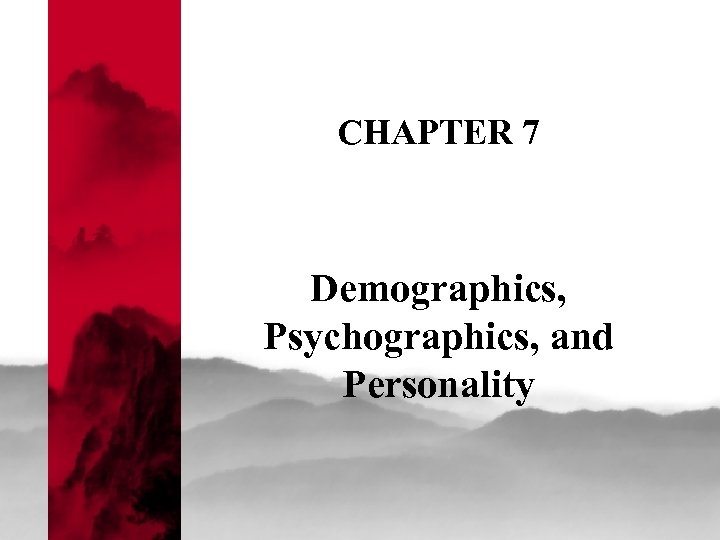 CHAPTER 7 Demographics, Psychographics, and Personality 