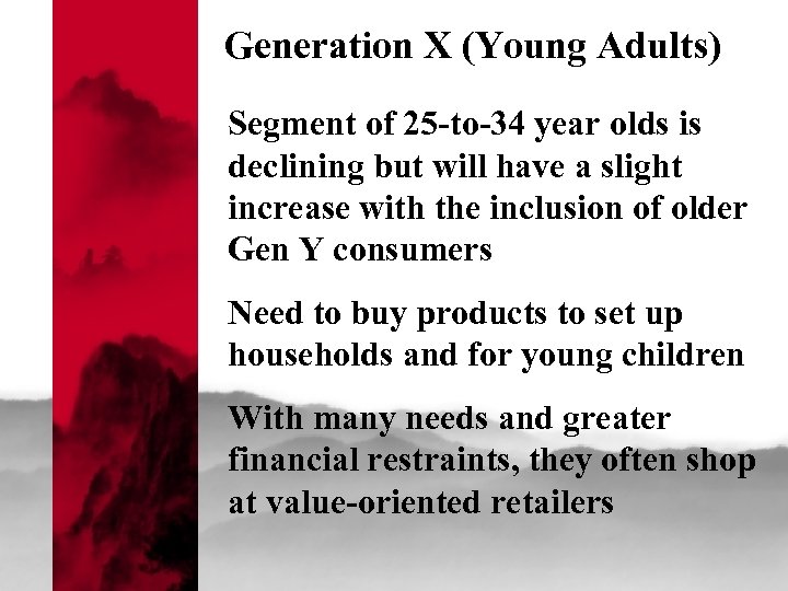Generation X (Young Adults) Segment of 25 -to-34 year olds is declining but will