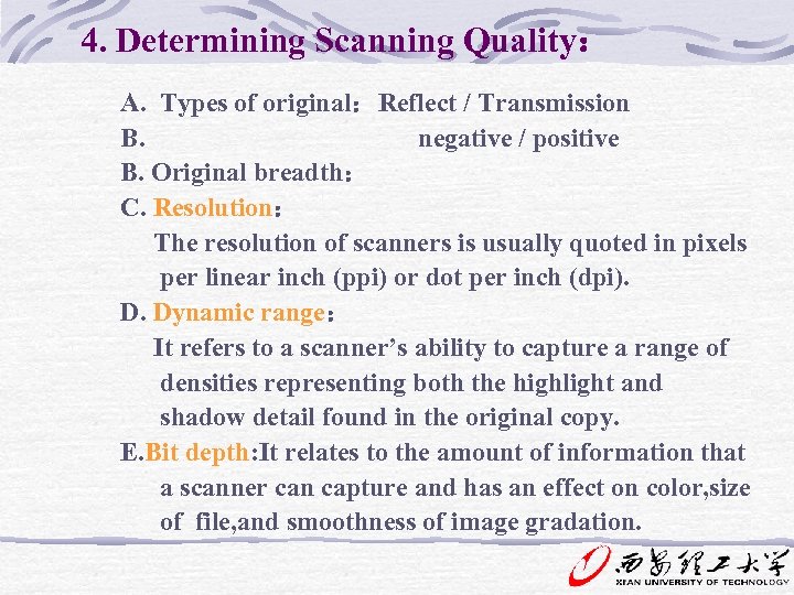 4. Determining Scanning Quality： A. Types of original：Reflect / Transmission B. negative / positive