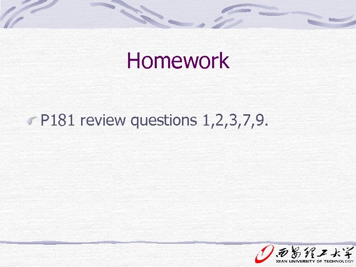 Homework P 181 review questions 1, 2, 3, 7, 9. 