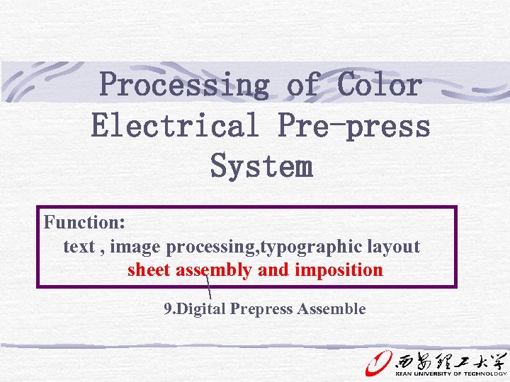 Processing of Color Electrical Pre-press System Function: text , image processing, typographic layout sheet