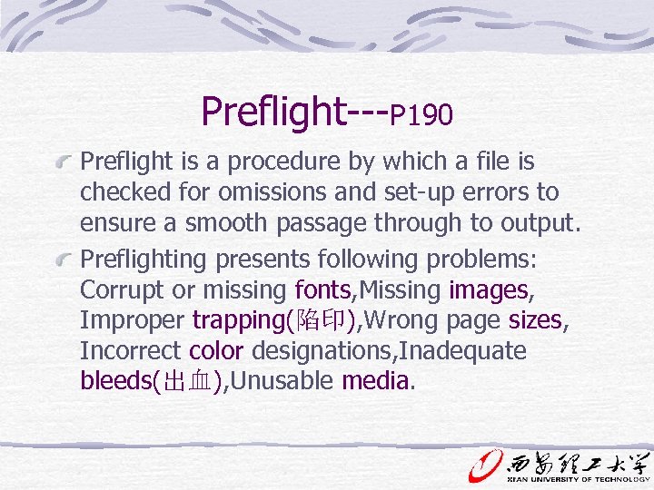Preflight---P 190 Preflight is a procedure by which a file is checked for omissions
