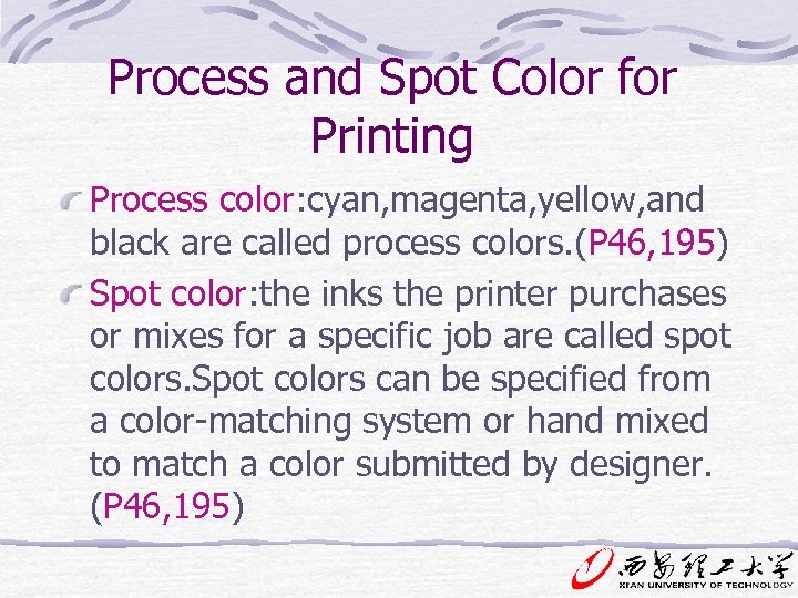 Process and Spot Color for Printing Process color: cyan, magenta, yellow, and black are