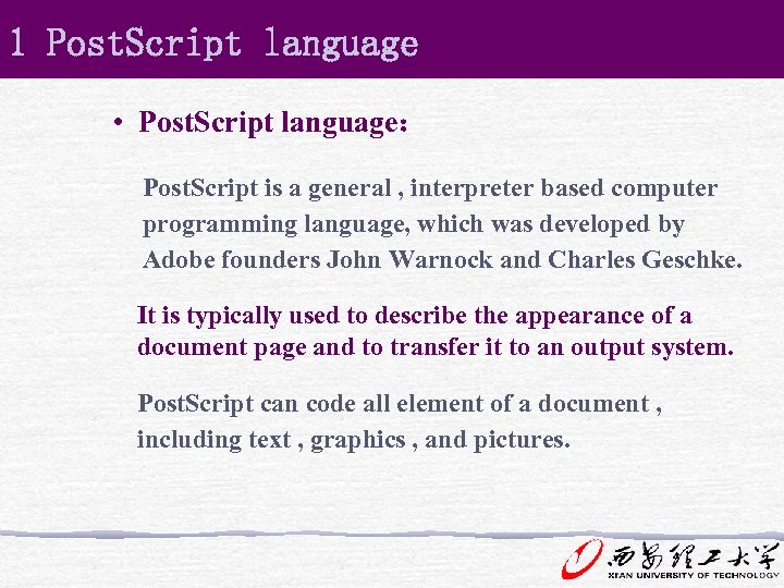 1 Post. Script language • Post. Script language： Post. Script is a general ,
