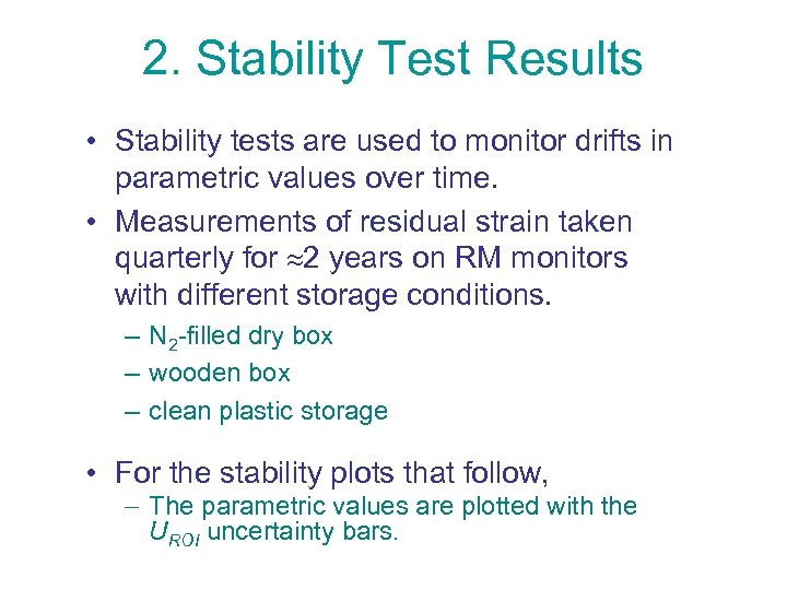 2. Stability Test Results • Stability tests are used to monitor drifts in parametric