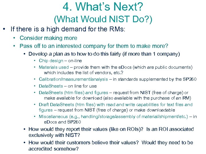 4. What’s Next? (What Would NIST Do? ) • If there is a high