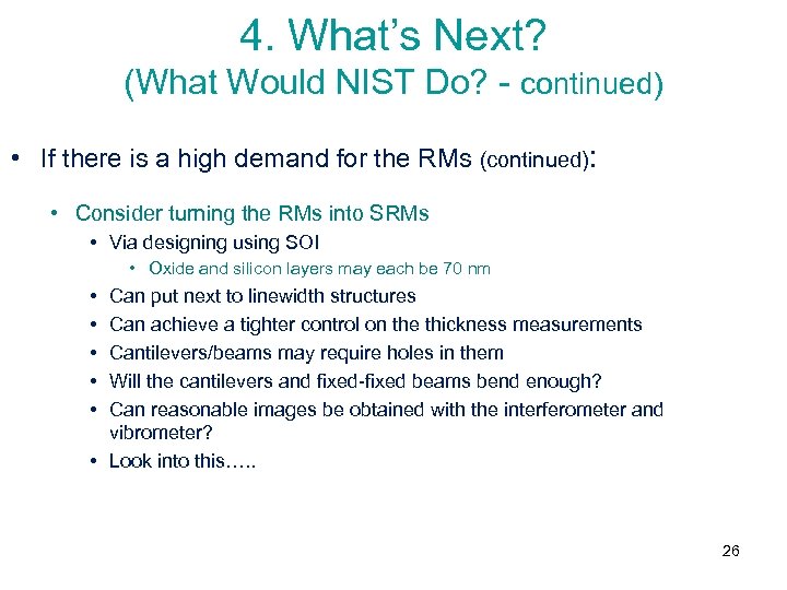 4. What’s Next? (What Would NIST Do? - continued) • If there is a