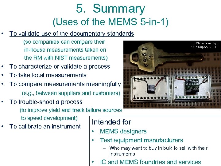 5. Summary (Uses of the MEMS 5 -in-1) • To validate use of the