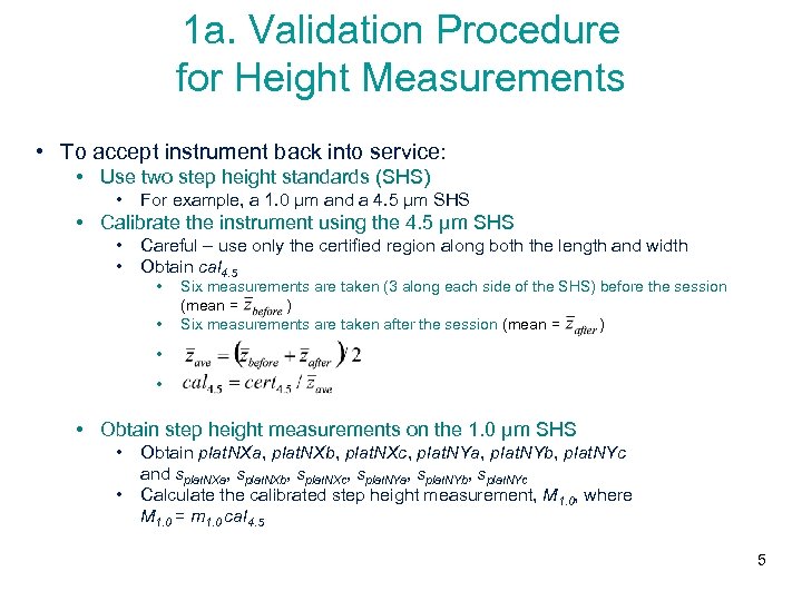 1 a. Validation Procedure for Height Measurements • To accept instrument back into service: