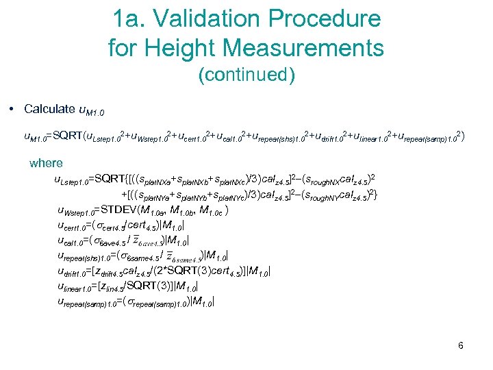 1 a. Validation Procedure for Height Measurements (continued) • Calculate u. M 1. 0=SQRT(u.