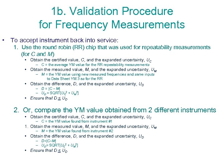 1 b. Validation Procedure for Frequency Measurements • To accept instrument back into service: