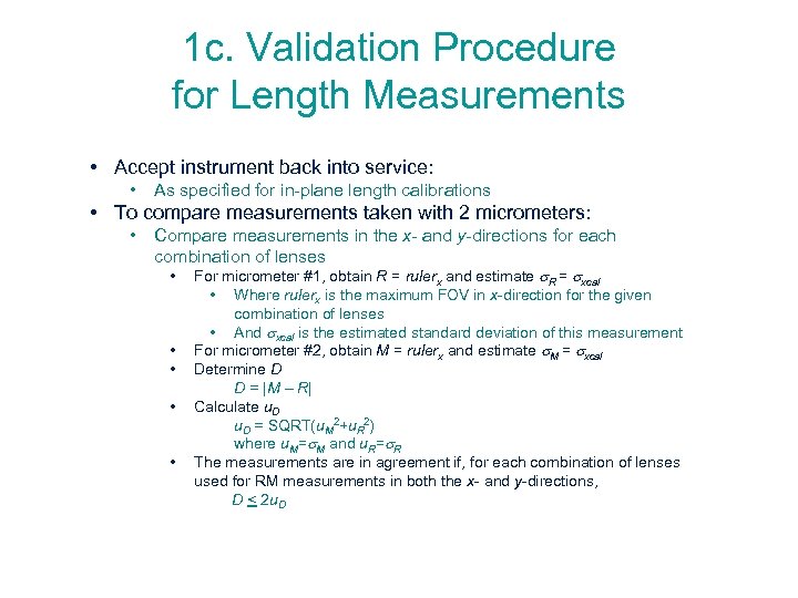 1 c. Validation Procedure for Length Measurements • Accept instrument back into service: •