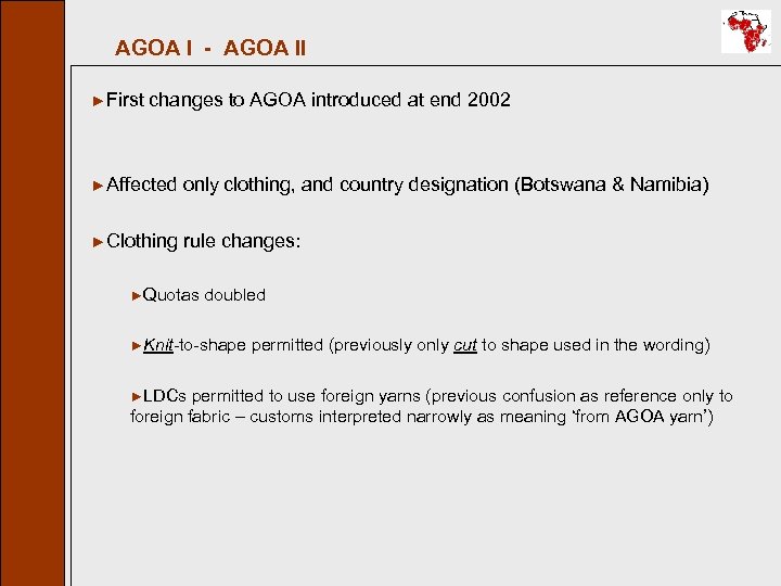 AGOA I - AGOA II ►First changes to AGOA introduced at end 2002 ►Affected